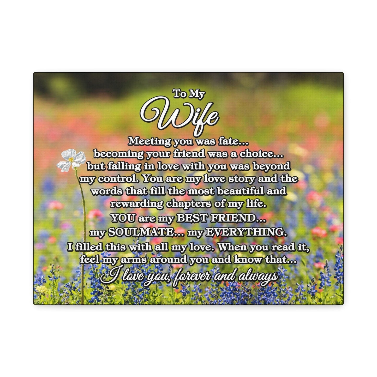 To My Wife "Meeting you was..." Canvas Gallery Wrap (Unique Among Many)