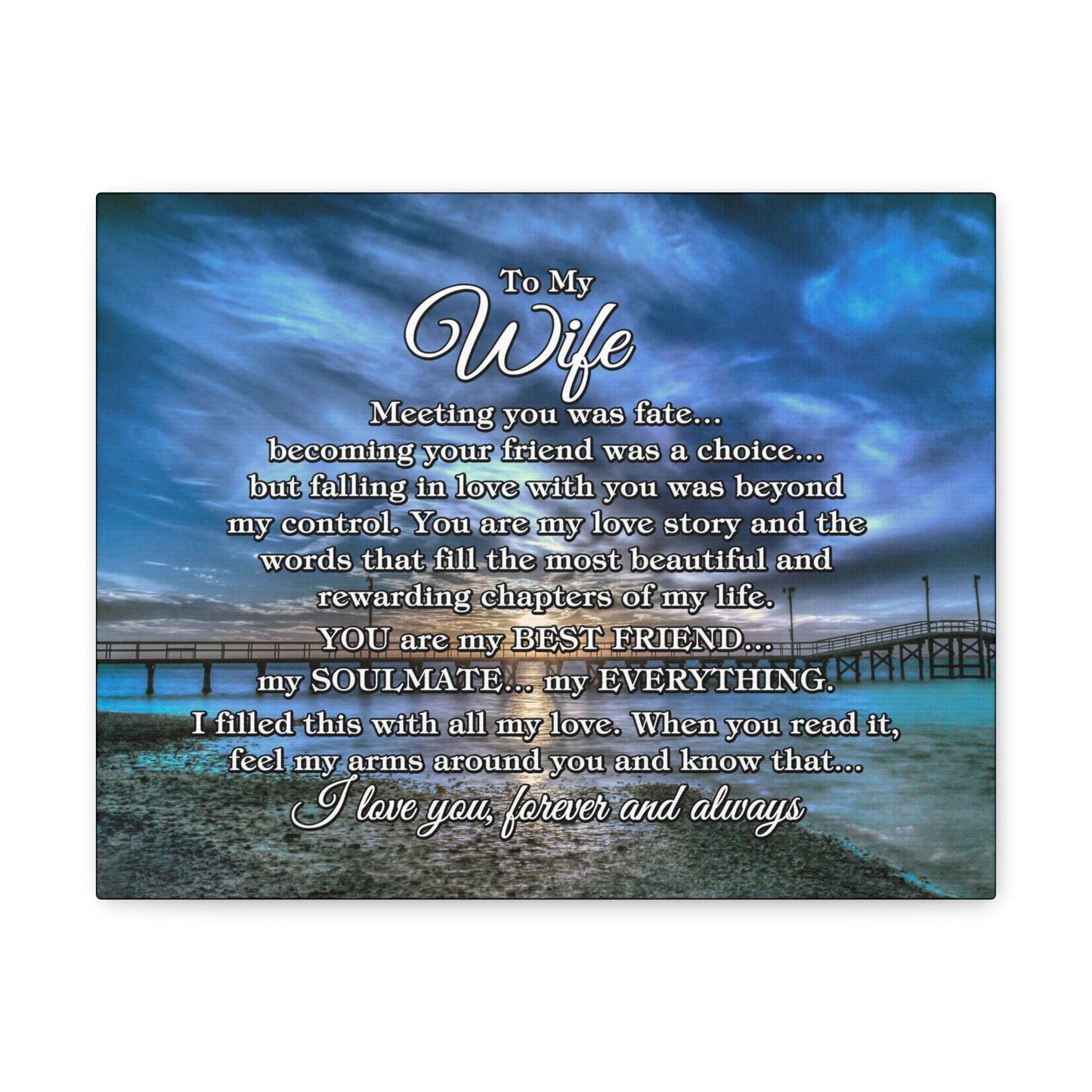 To My Wife "Meeting you was..." Canvas Gallery Wrap (Gulf Pier Blue Sunset)