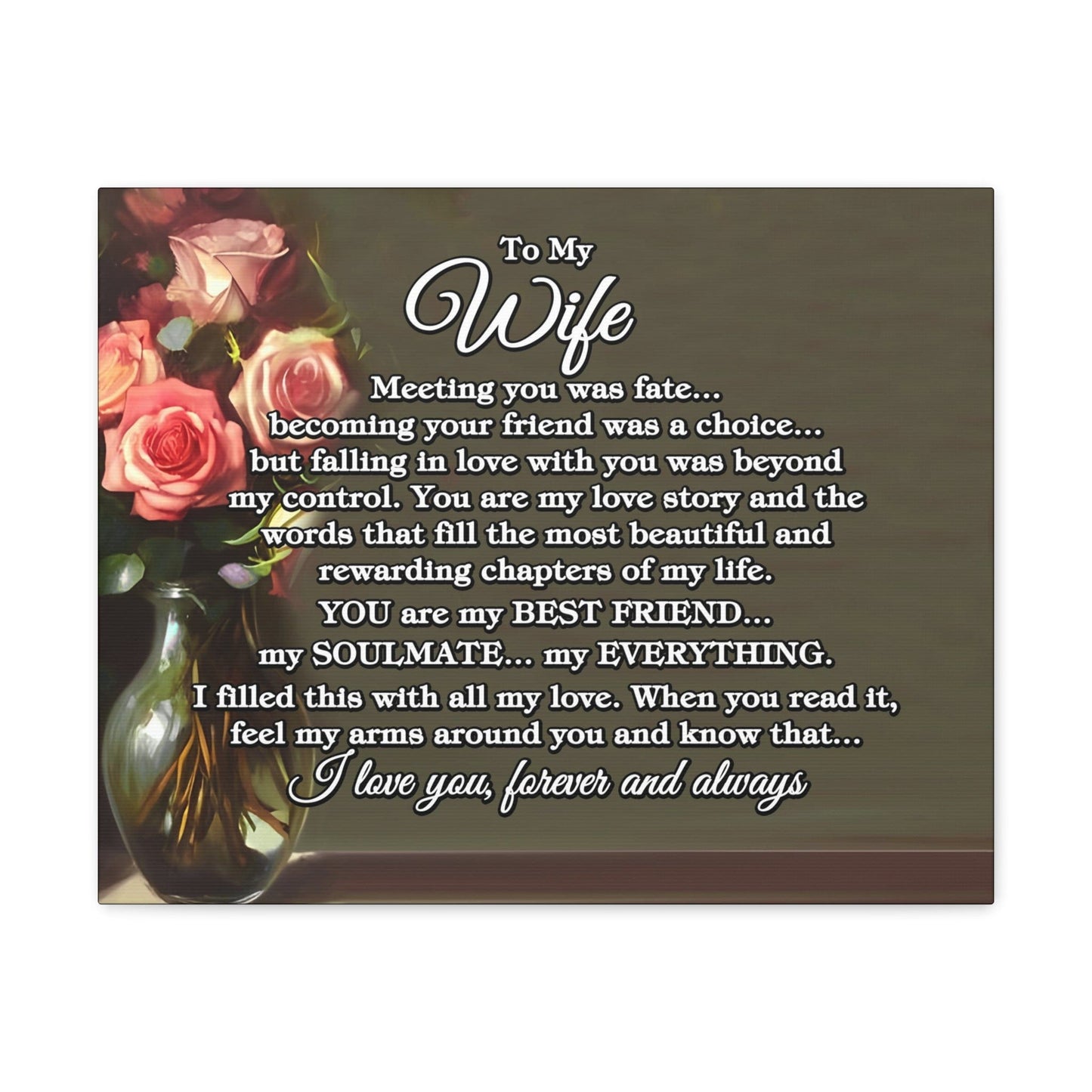 To My Wife "Meeting you was..." Canvas Gallery Wrap (Roses)