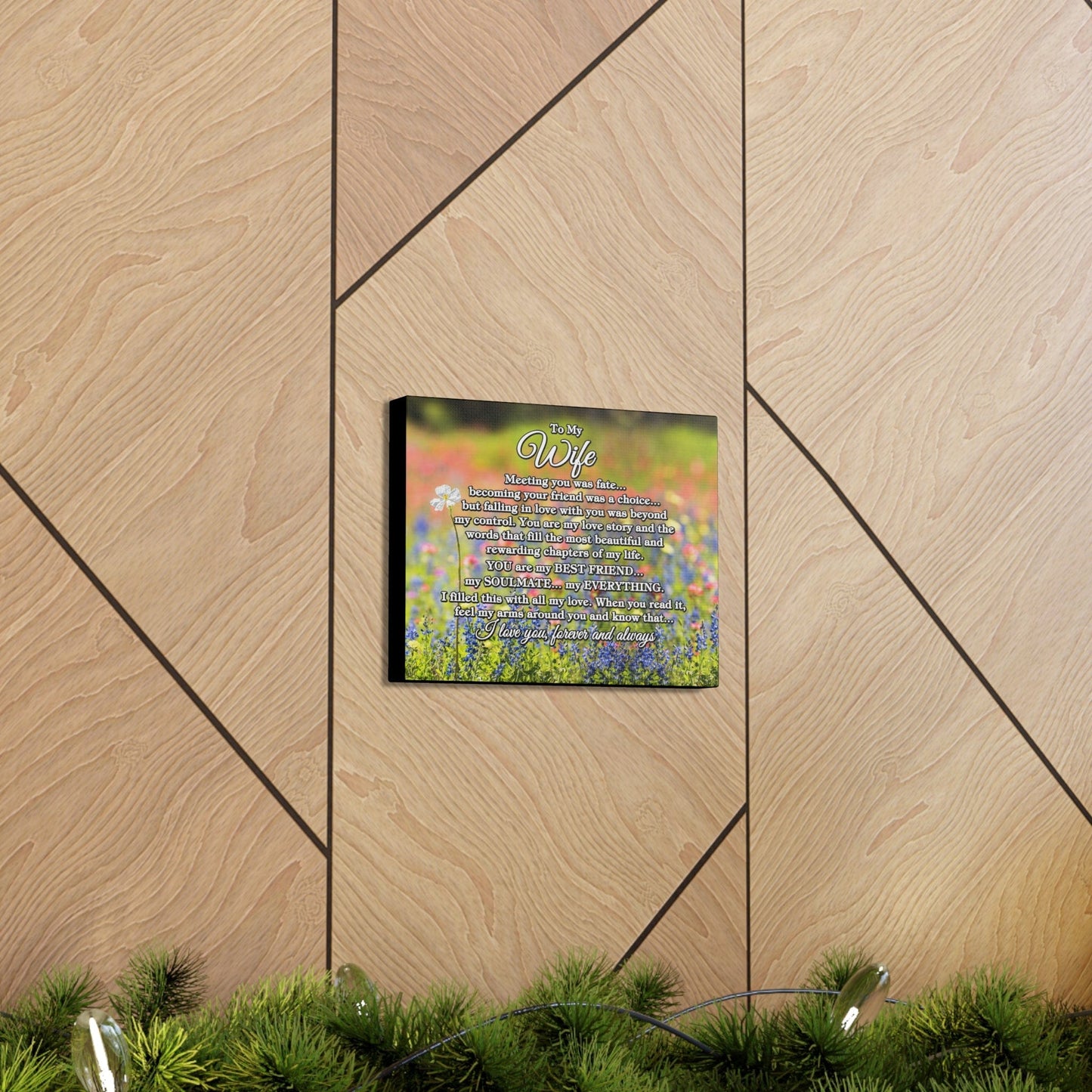 To My Wife "Meeting you was..." Canvas Gallery Wrap (Unique Among Many)
