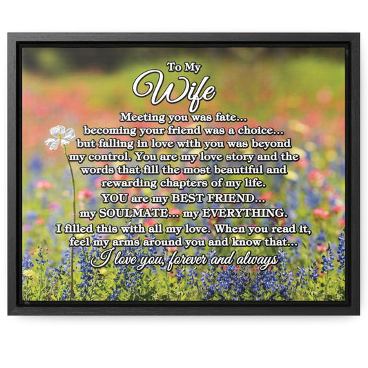 To My Wife "Meeting you was..." Framed Canvas (Unique Among Many)
