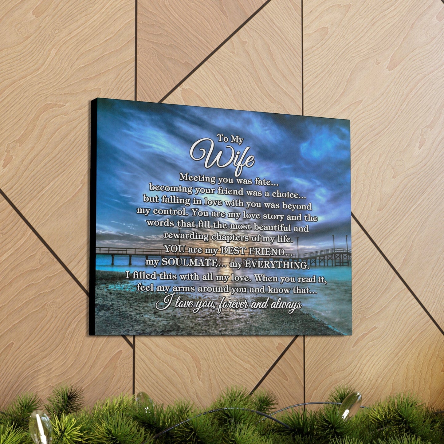 To My Wife "Meeting you was..." Canvas Gallery Wrap (Gulf Pier Blue Sunset)