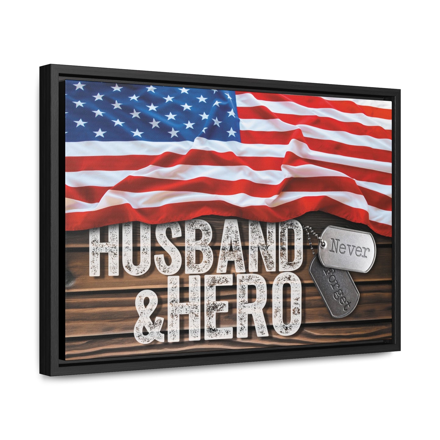 Husband & Hero Never Forget Veteran Military Tribute Framed Gallery Wrapped Canvas