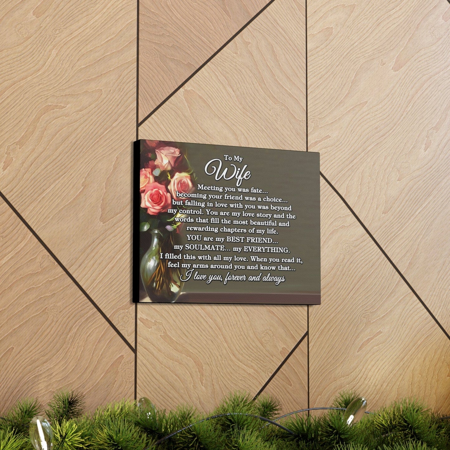 To My Wife "Meeting you was..." Canvas Gallery Wrap (Roses)