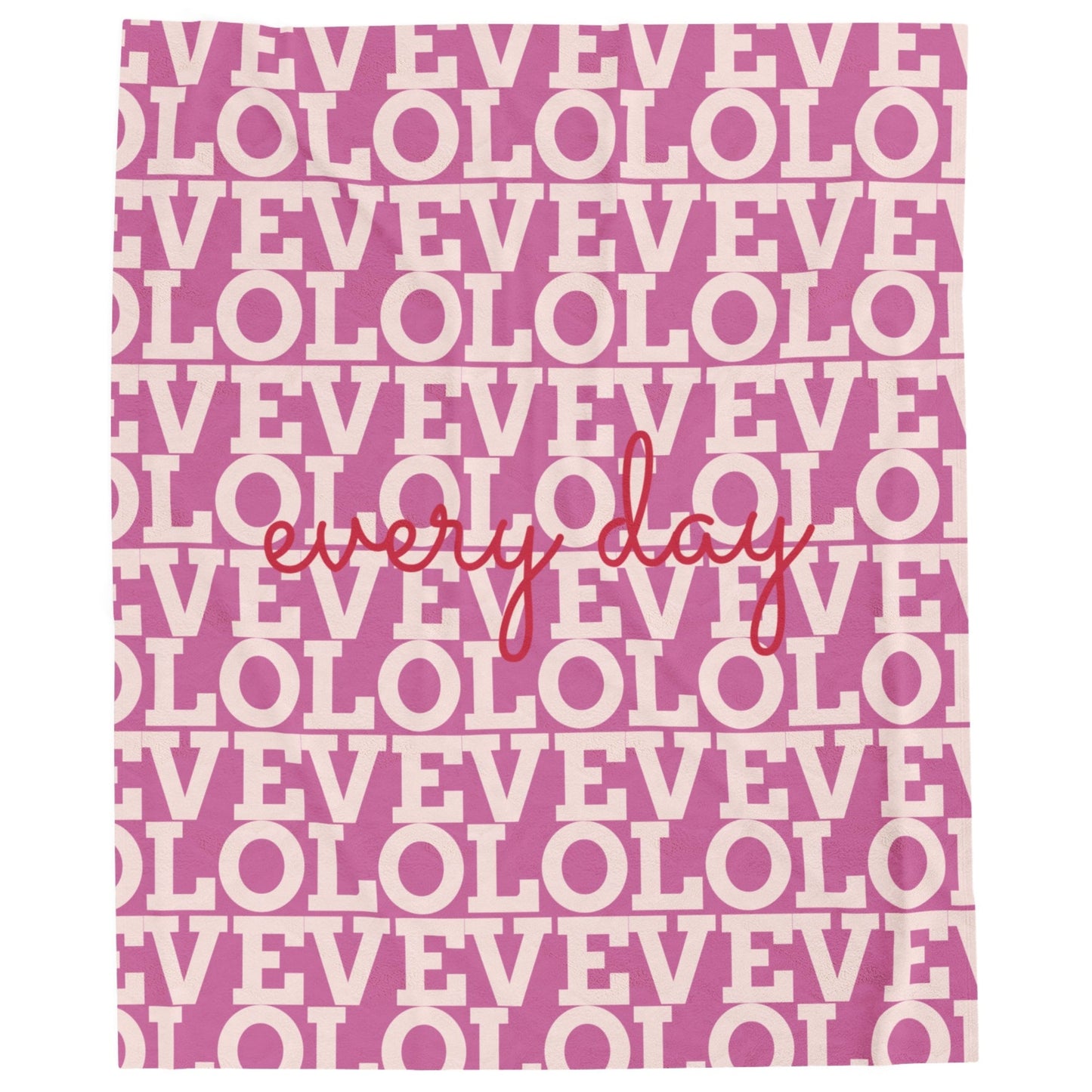 "LOVE every day" Velveteen Plush Blanket