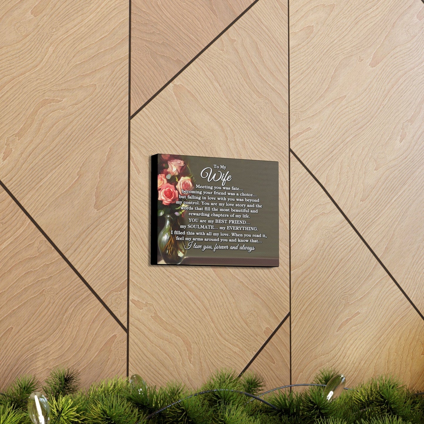 To My Wife "Meeting you was..." Canvas Gallery Wrap (Roses)