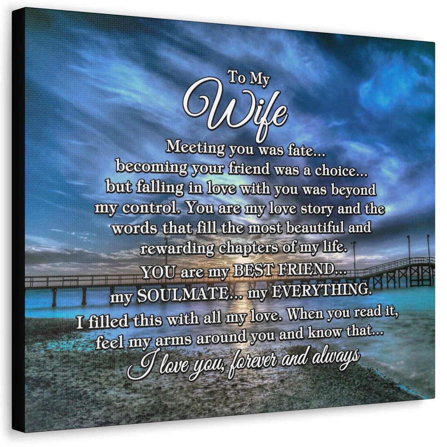 To My Wife "Meeting you was..." Canvas Gallery Wrap (Gulf Pier Blue Sunset)