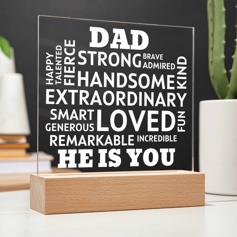 DAD "He Is You" Positive Affirmations Acrylic Plaque With Lighted Base