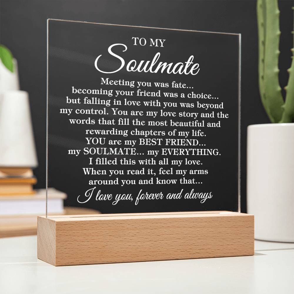 To My Soulmate "Meeting you was fate..." Acrylic Plaque with Lighted LED Base
