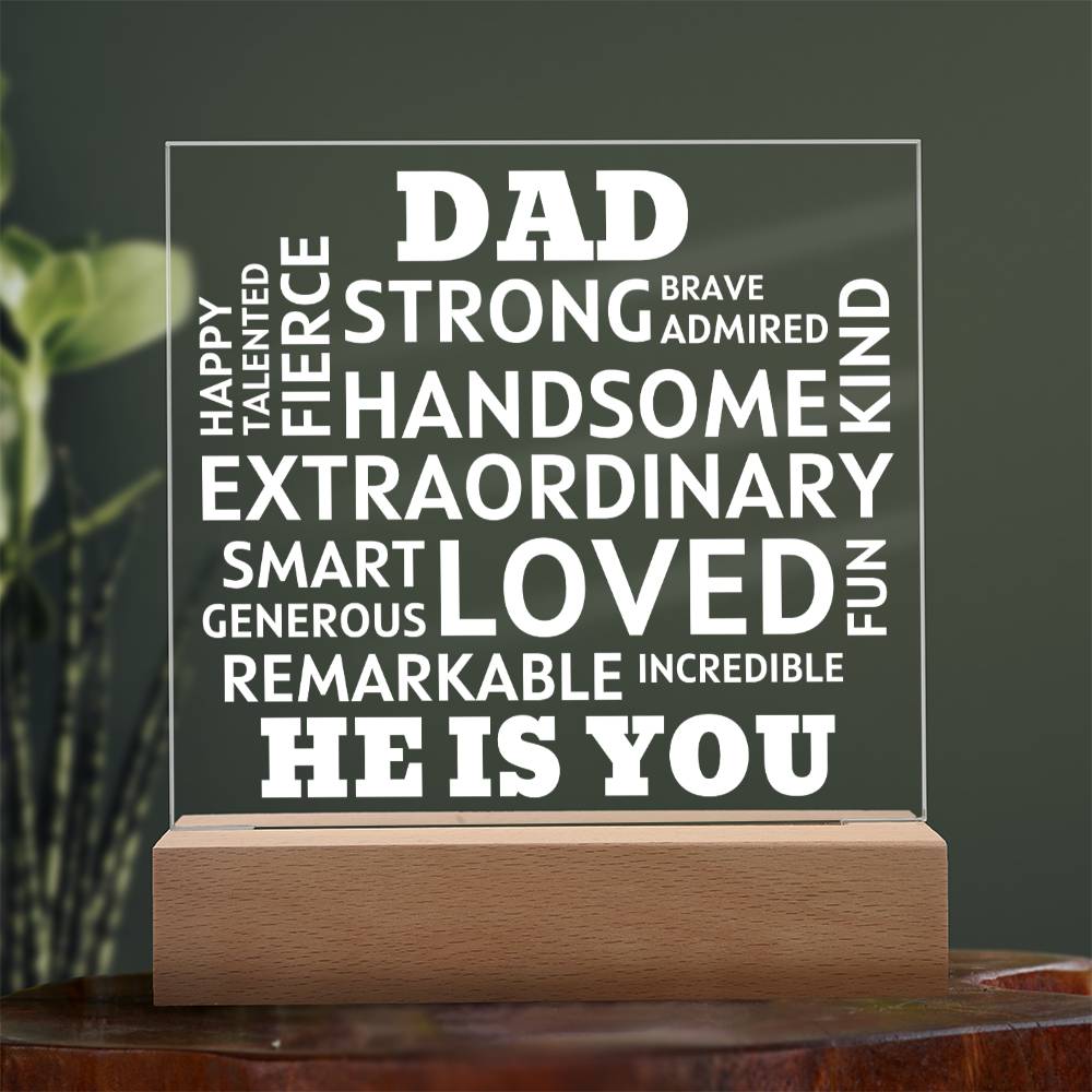 DAD "He Is You" Positive Affirmations Acrylic Plaque With Lighted Base