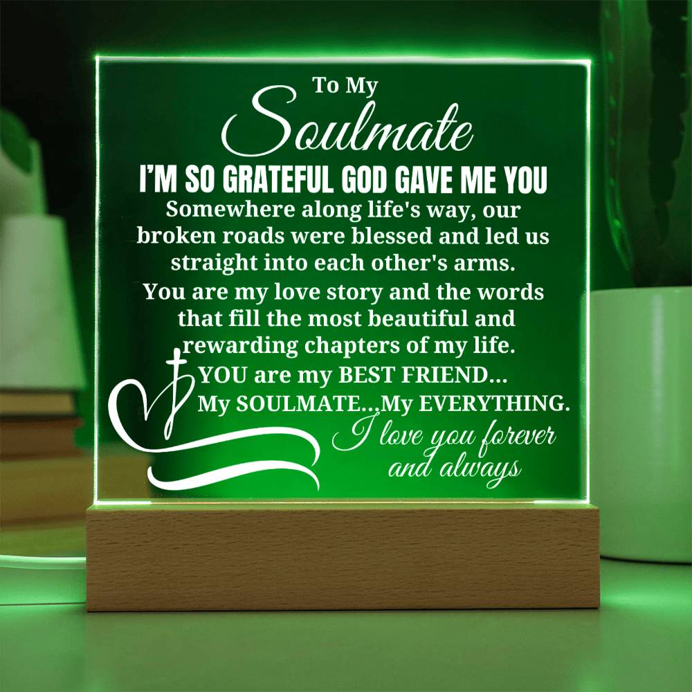 To My Soulmate "I'm so grateful God gave me you" Acrylic Plaque With Lighted Base