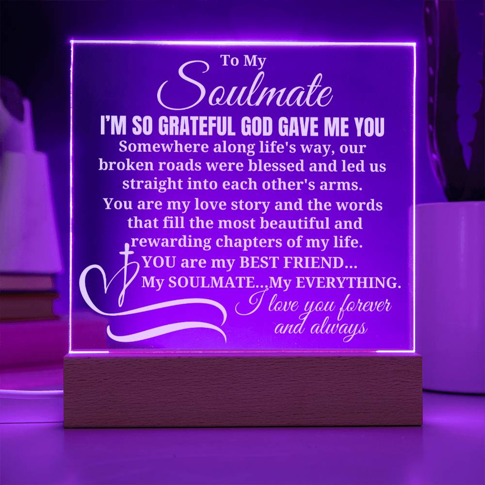 To My Soulmate "I'm so grateful God gave me you" Acrylic Plaque With Lighted Base