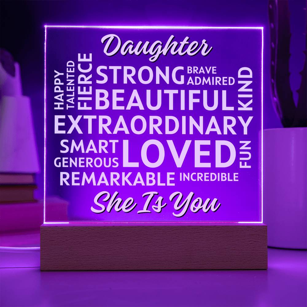 Daughter... She Is You. Positive Affirmations Acrylic Plaque with Lighted Base