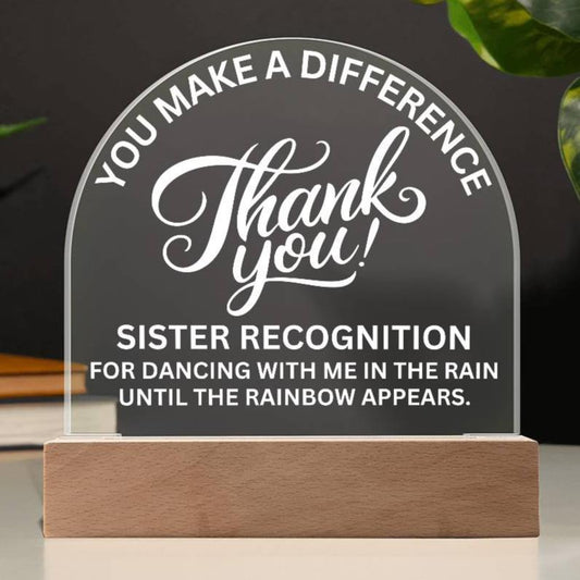Sister Recognition Award Acrylic Plaque with LED Lighted  Dome (with 7 Color Settings all in 1)