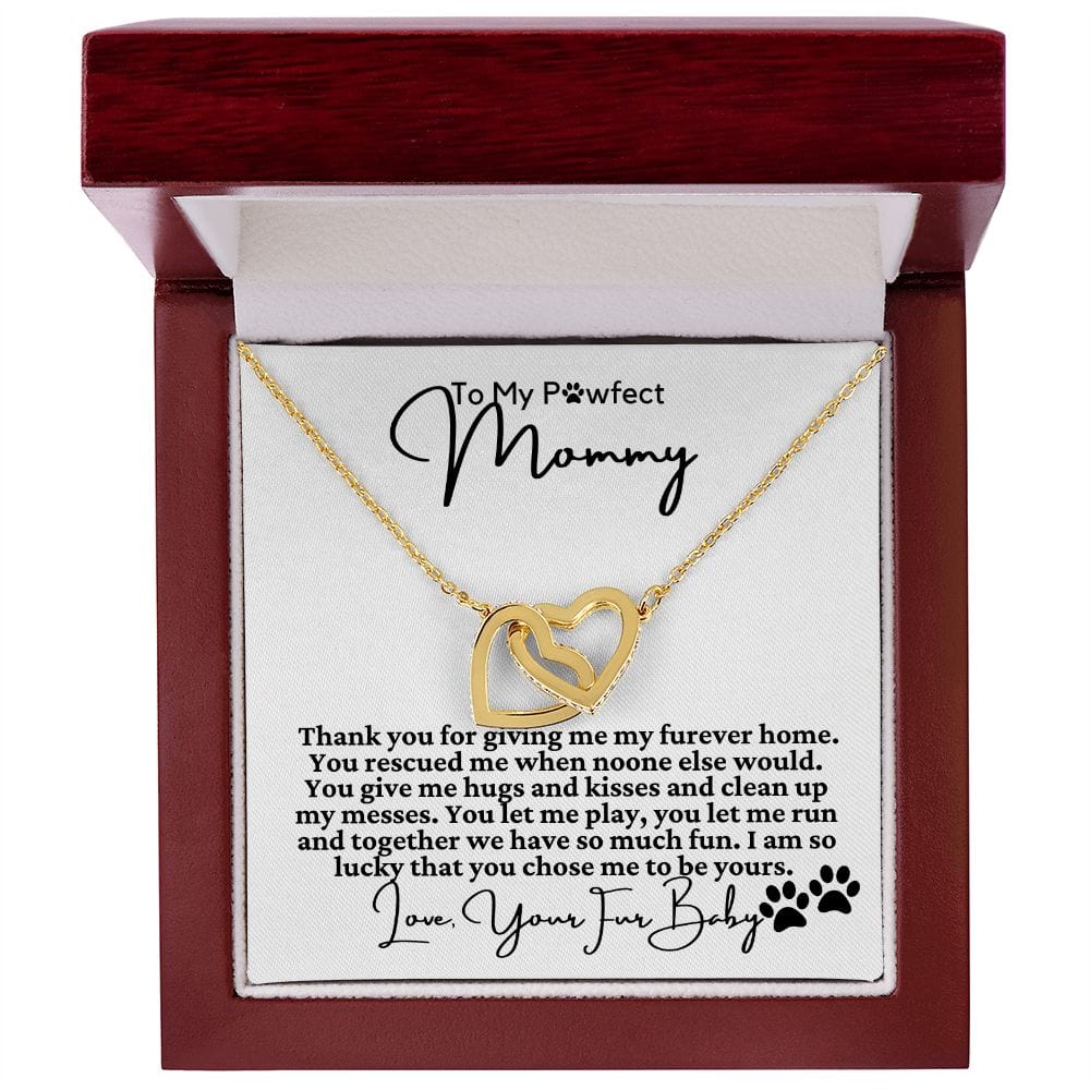 To My Pawfect Mommy From Fur Baby "Thank you for giving..." Interlocking Hearts