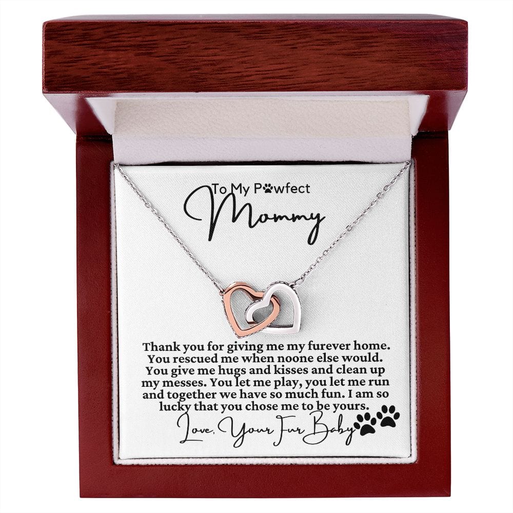 To My Pawfect Mommy From Fur Baby "Thank you for giving..." Interlocking Hearts