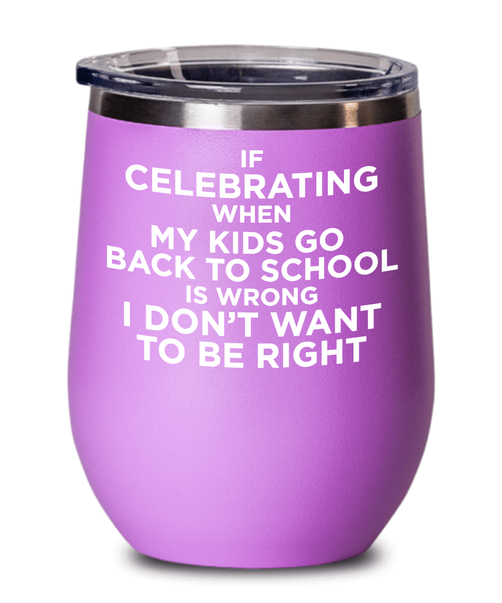 Funny Celebrating Kids Back to School Wine Glass Tumbler for Moms and Dads Parents