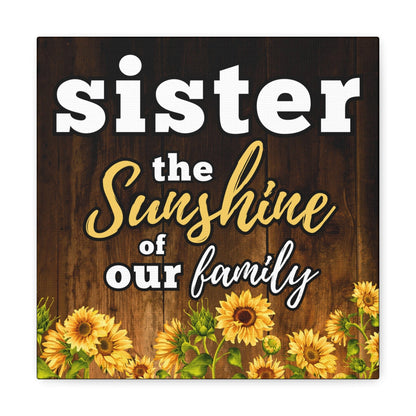 Sister the Sunshine of our family Gallery Wrap Canvas