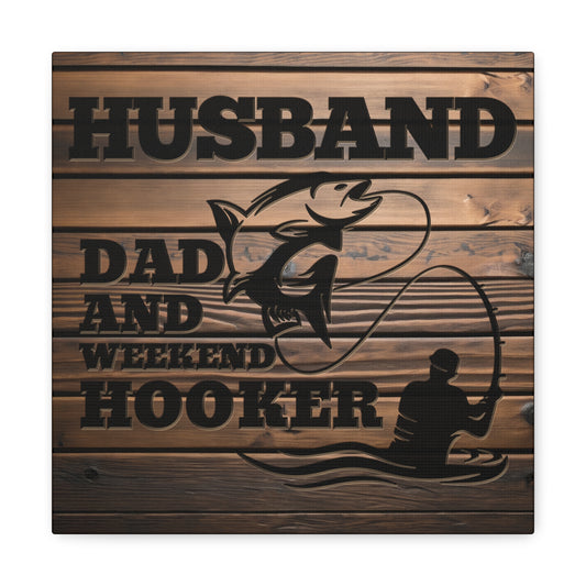 Husband Dad And Weekend Hooker (Funny Fisherman) Gallery Wrap Canvas