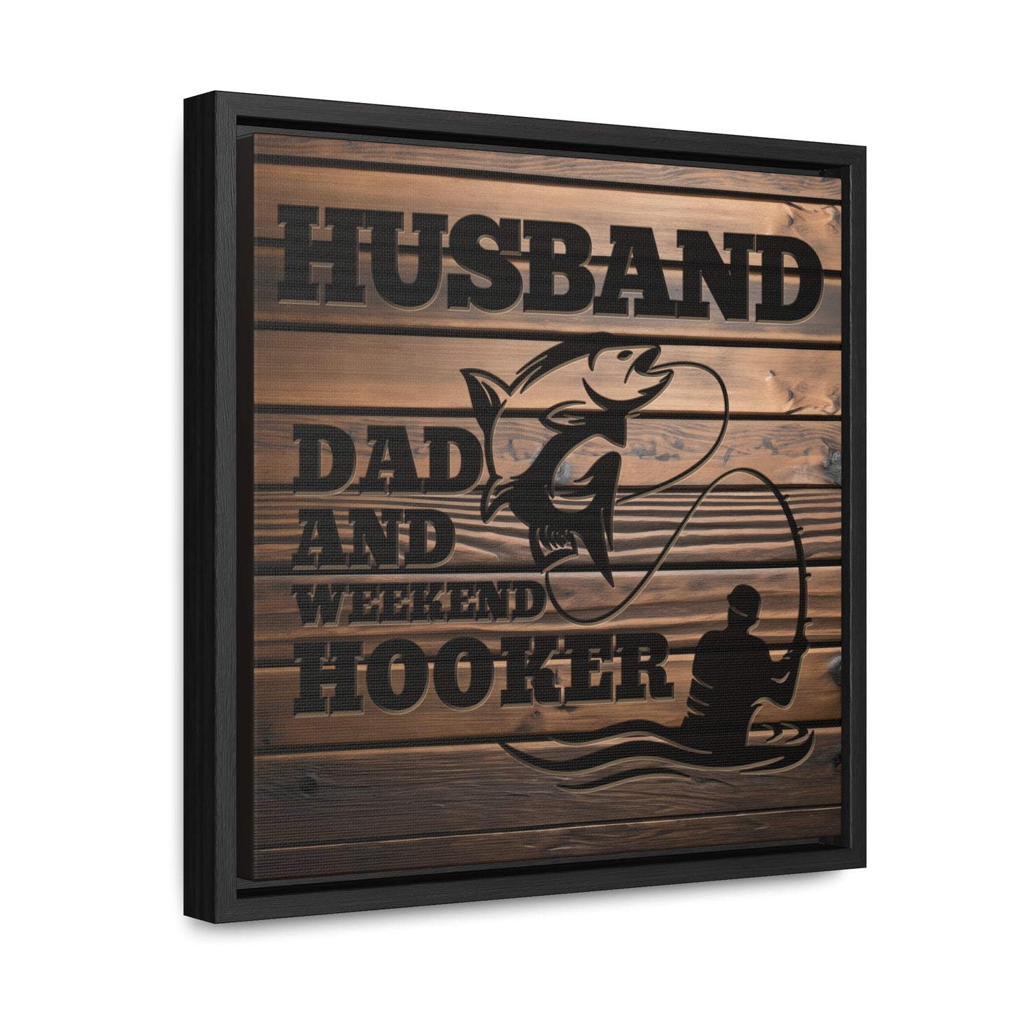 Husband Dad And Weekend Hooker (Funny Fisherman) Framed Gallery Canvas