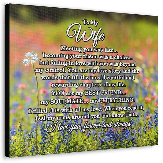 To My Wife "Meeting you was..." Canvas Gallery Wrap (Unique Among Many)