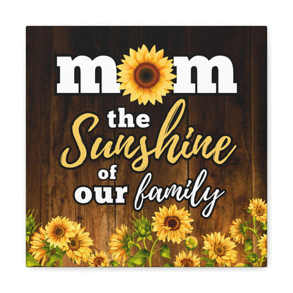 Mom the Sunshine of our family Gallery Wrap Canvas