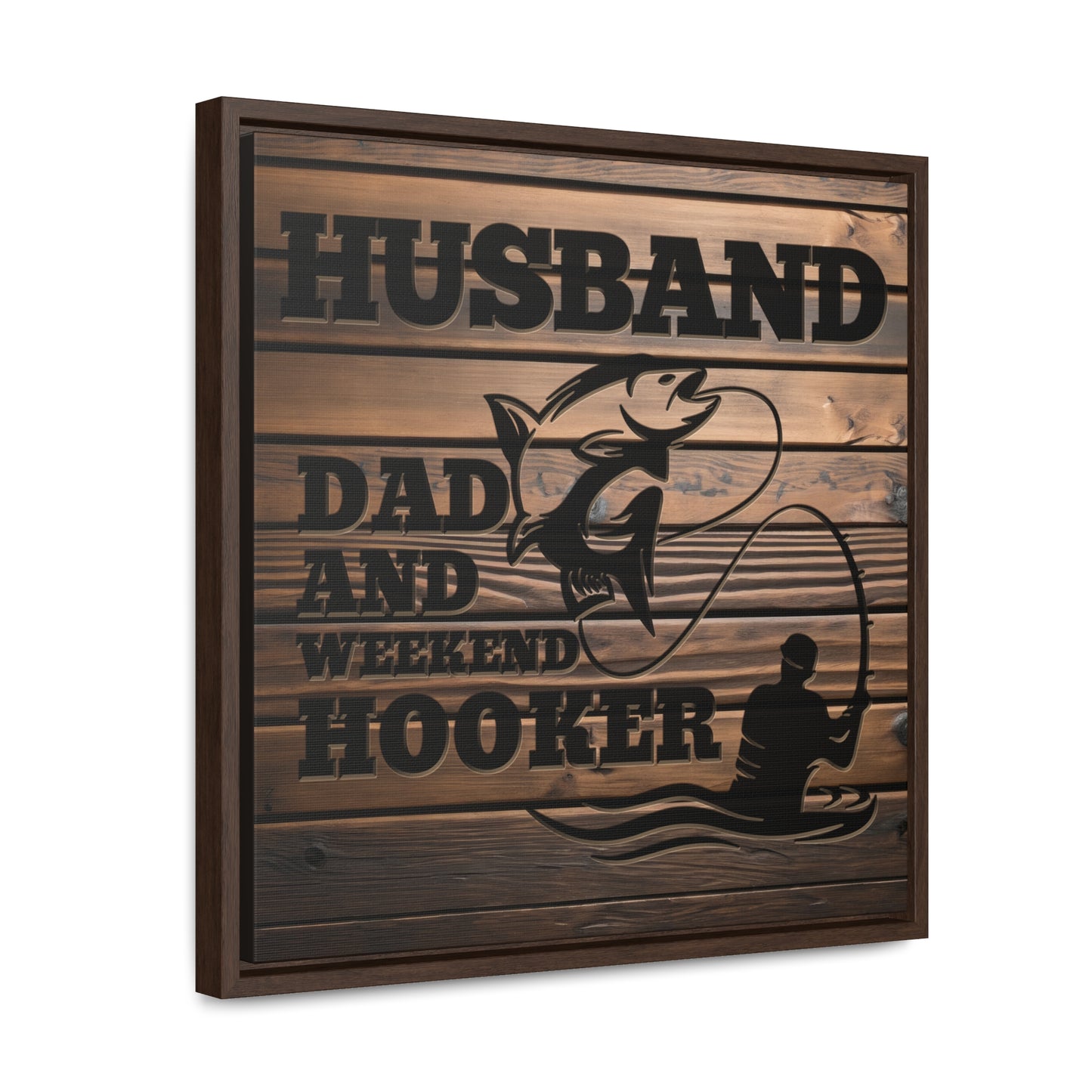 Husband Dad And Weekend Hooker (Funny Fisherman) Framed Gallery Canvas