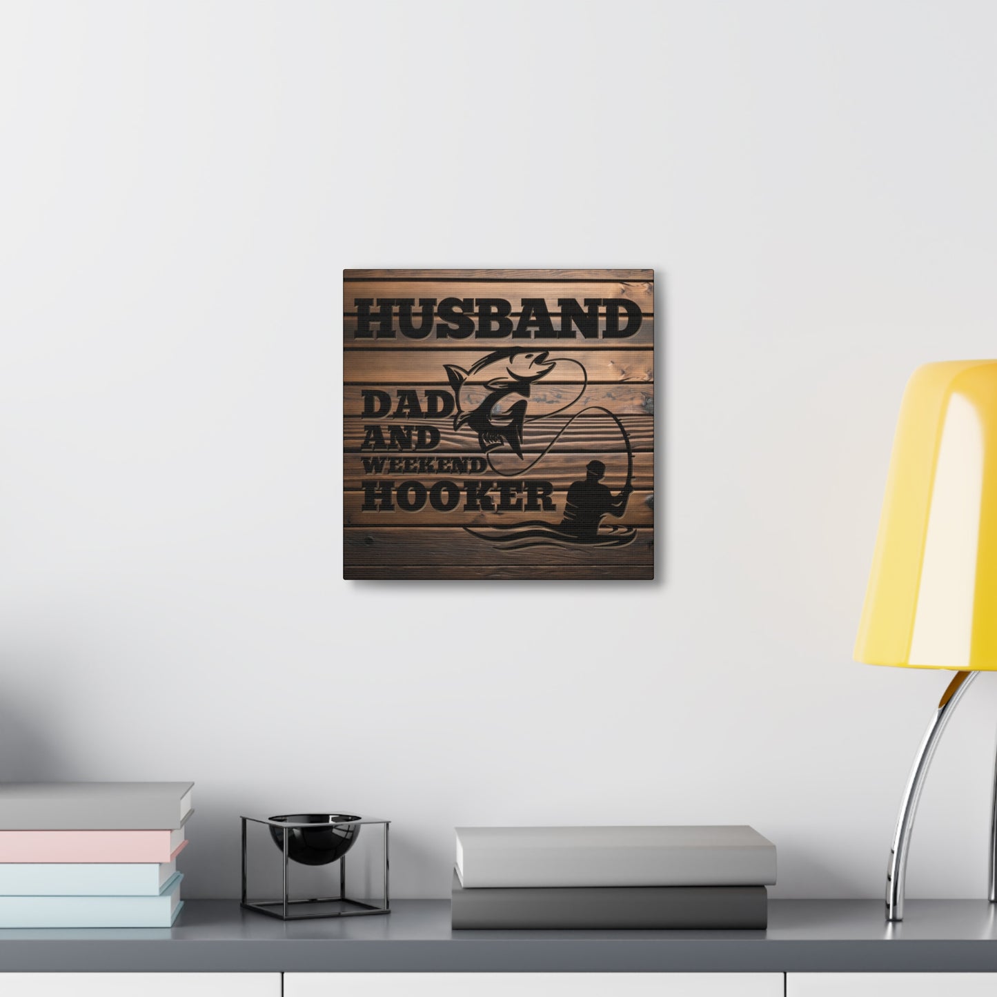 Husband Dad And Weekend Hooker (Funny Fisherman) Gallery Wrap Canvas