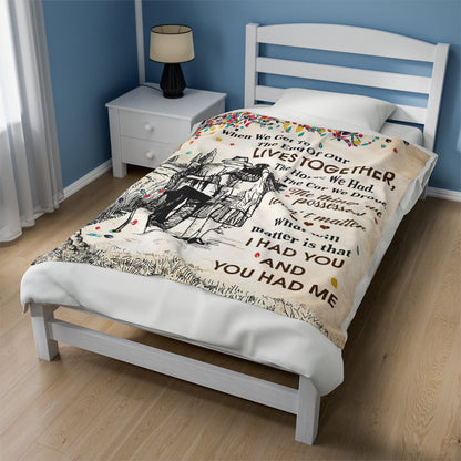 Husband and Wife "I had you and you had me" Velveteen Plush Blanket