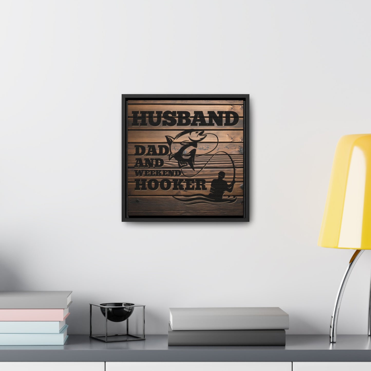 Husband Dad And Weekend Hooker (Funny Fisherman) Framed Gallery Canvas