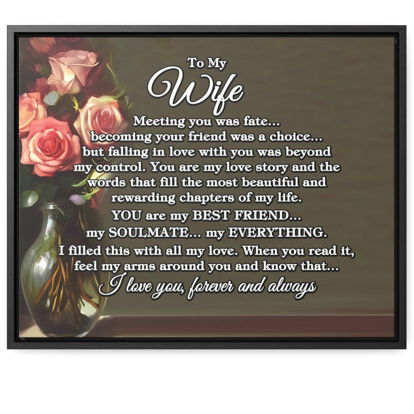 To My Wife "Meeting you was..." Framed Canvas (Roses)