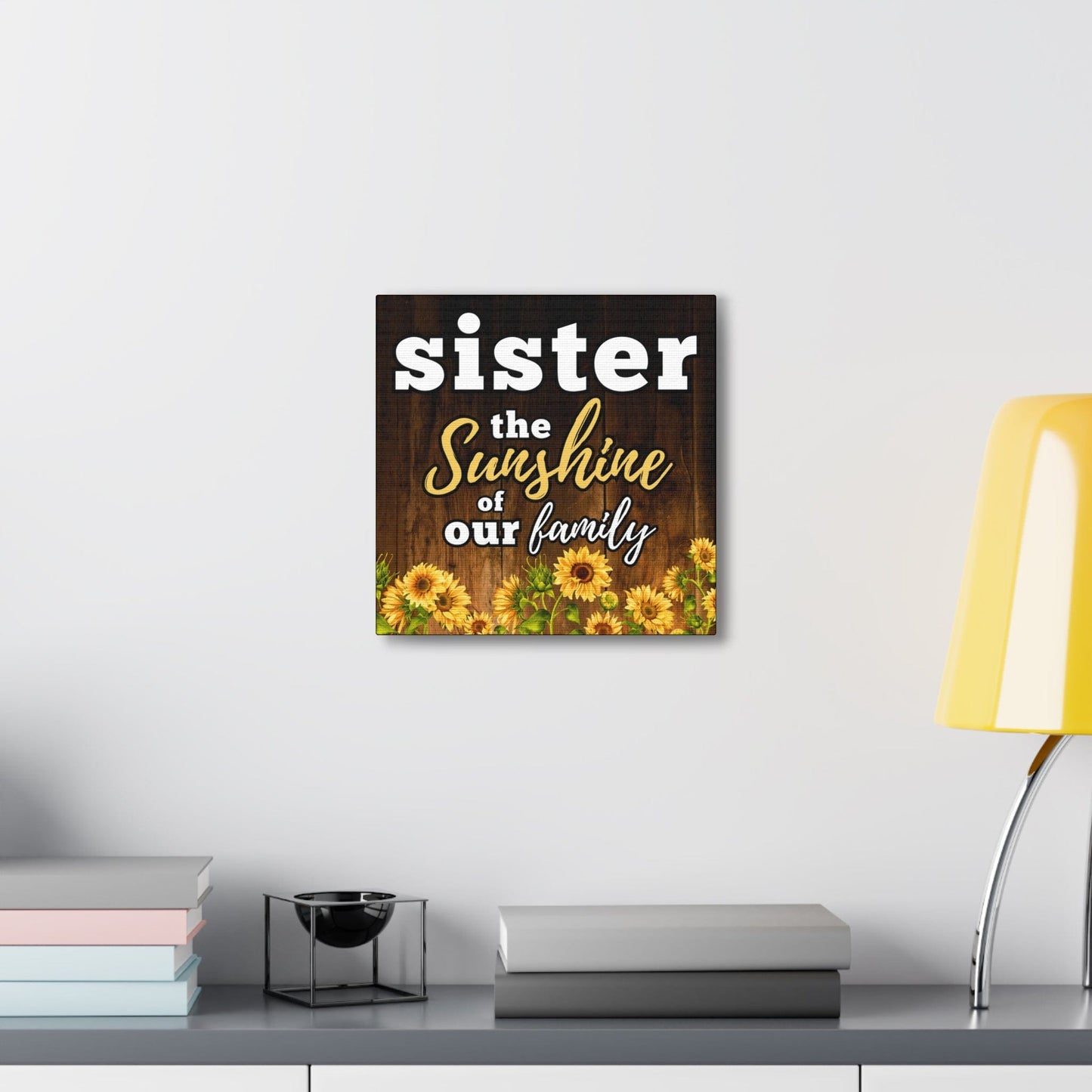 Sister the Sunshine of our family Gallery Wrap Canvas