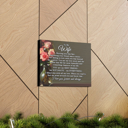 To My Wife "Meeting you was..." Canvas Gallery Wrap (Roses)