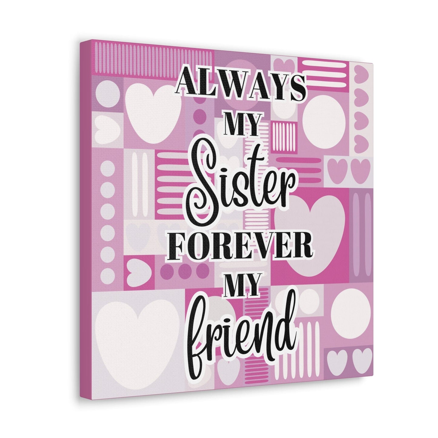 Always My Sister Forever My Friend Gallery Wrap Canvas