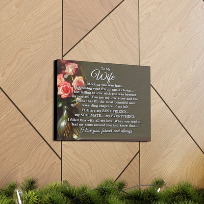 To My Wife "Meeting you was..." Canvas Gallery Wrap (Roses)