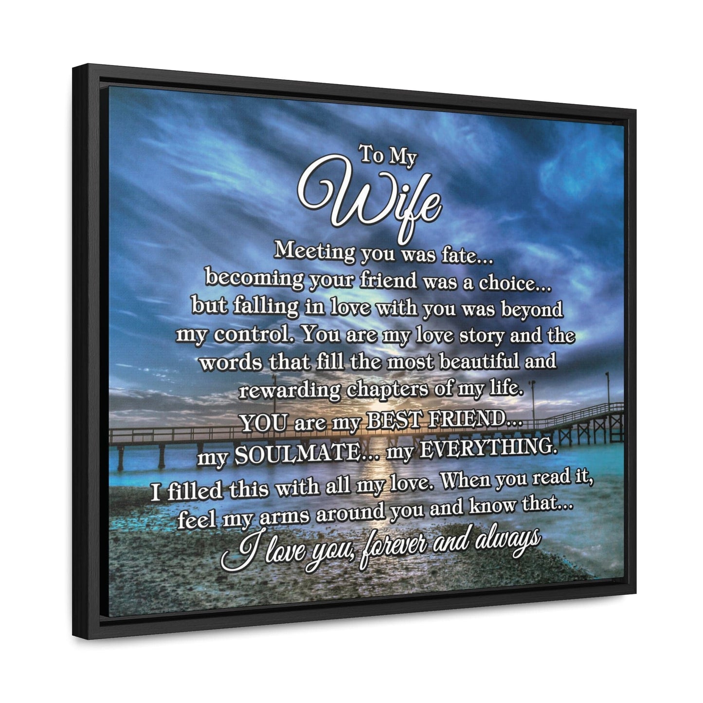 To My Wife "Meeting you was..." Framed Canvas (Gulf Pier Blue Sunset)