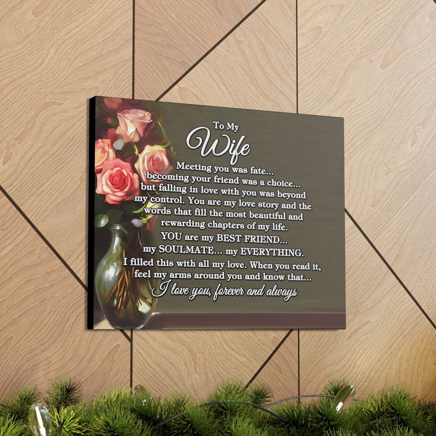 To My Wife "Meeting you was..." Canvas Gallery Wrap (Roses)