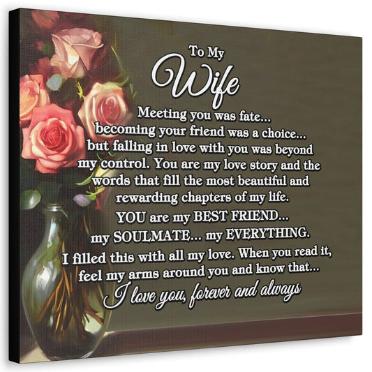 To My Wife "Meeting you was..." Canvas Gallery Wrap (Roses)
