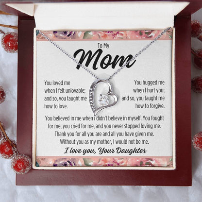 To My Mom From Daughter "You loved me..." Forever Love Necklace