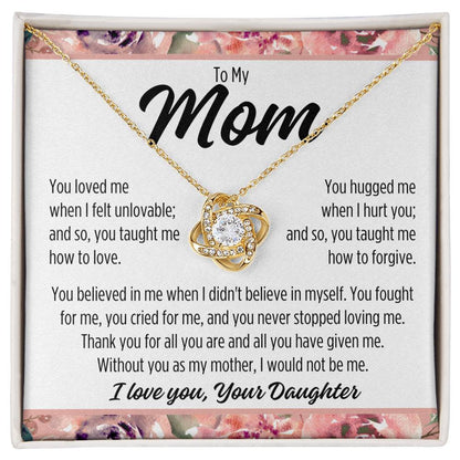 To Mom From Daughter "You loved me..." Love Knot Necklace