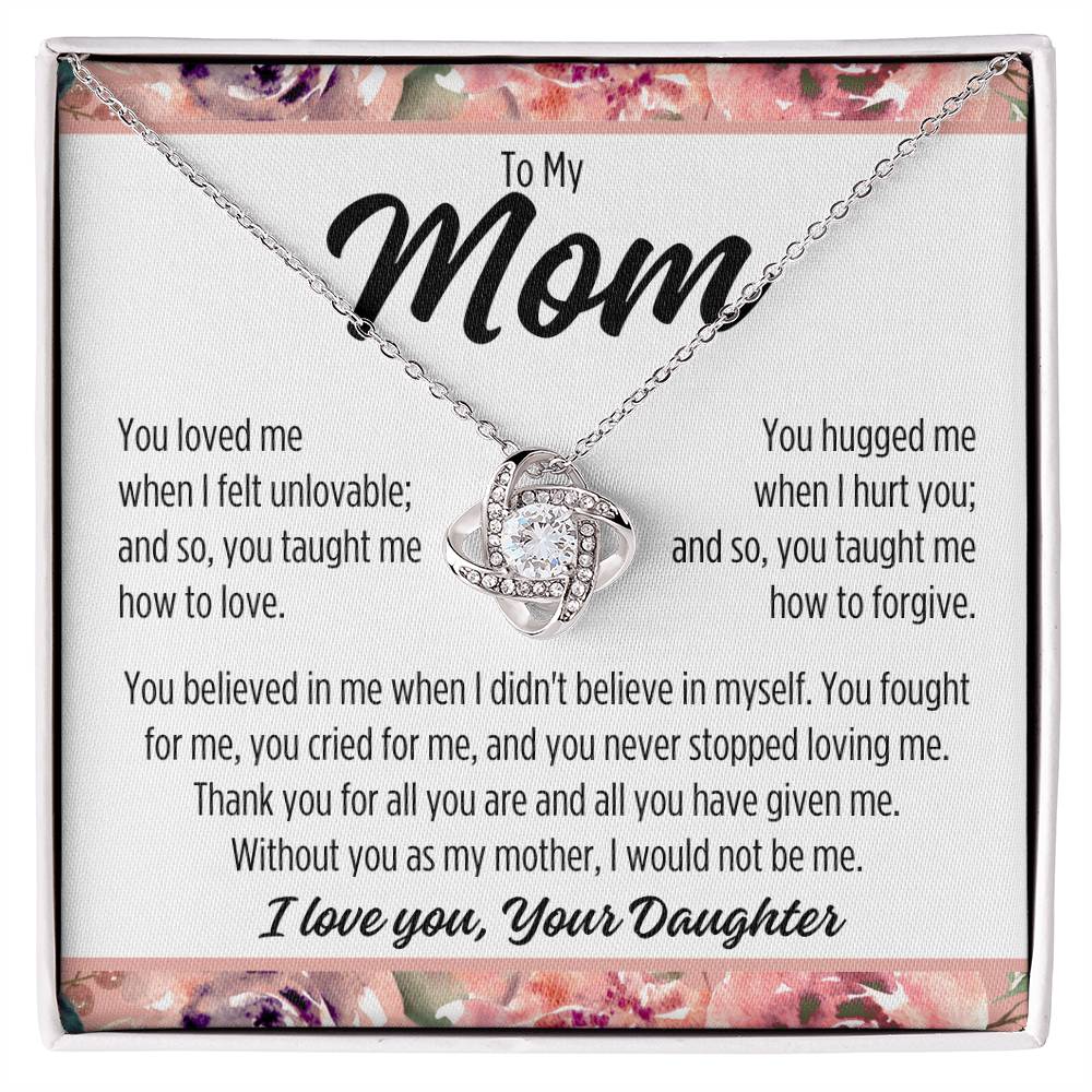 To Mom From Daughter "You loved me..." Love Knot Necklace