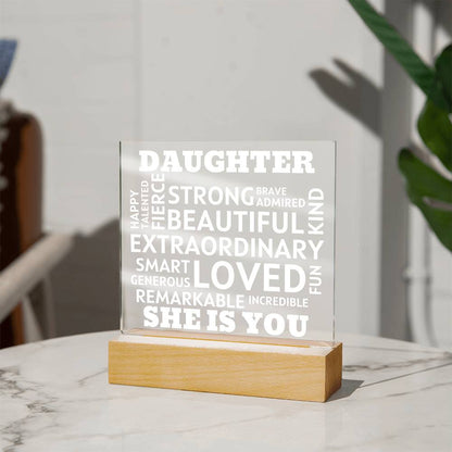 DAUGHTER "She Is You" Positive Affirmations Acrylic Plaque With Lighted Base