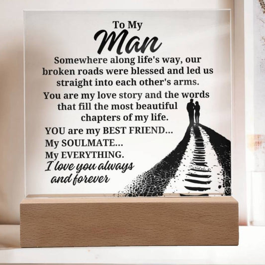 To My Man "Somewhere along life's way" Acrylic Plaque With Lighted Base