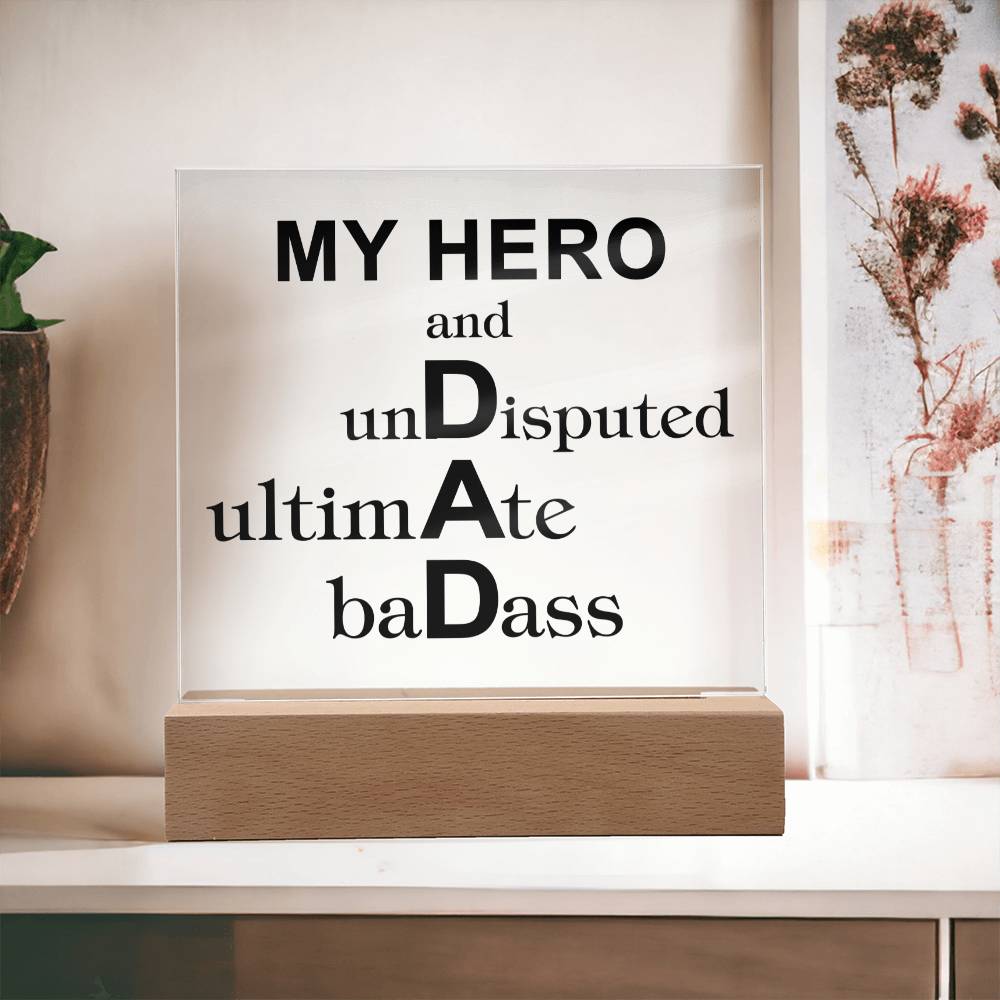 To Dad "My Hero and..." Acrylic Plaque