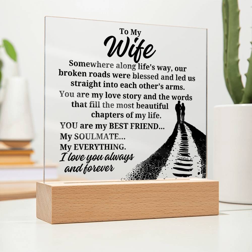 To My Wife "Somewhere along life's way" Acrylic Plaque With Lighted Base