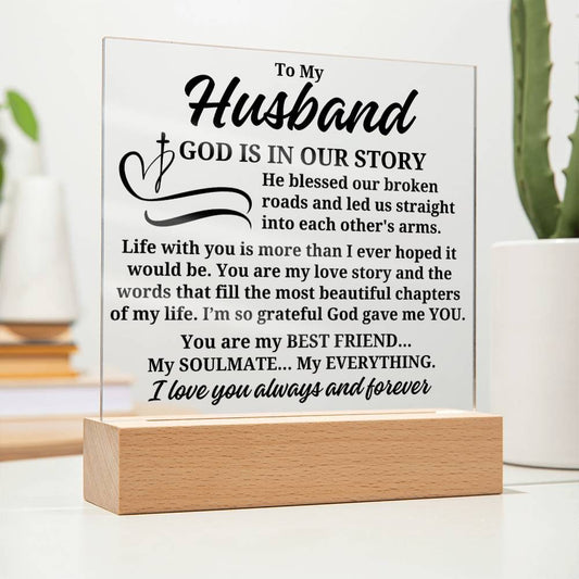 To My Husband "God is in our story" Acrylic Plaque With Lighted Base