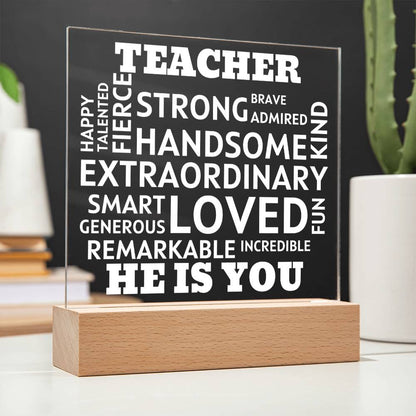 TEACHER "He Is You" Positive Affirmations Acrylic Plaque With Lighted Base