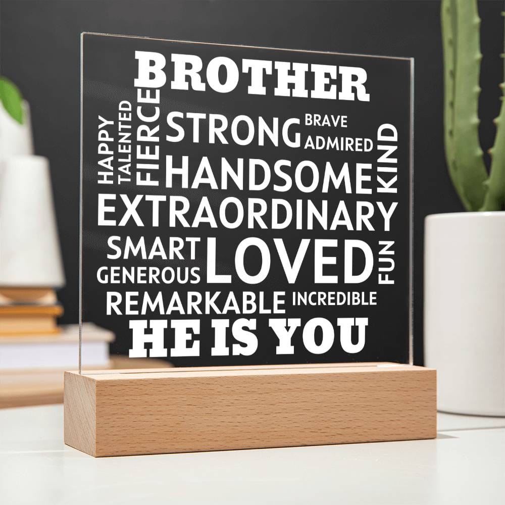 BROTHER "He Is You" Positive Affirmations Acrylic Plaque