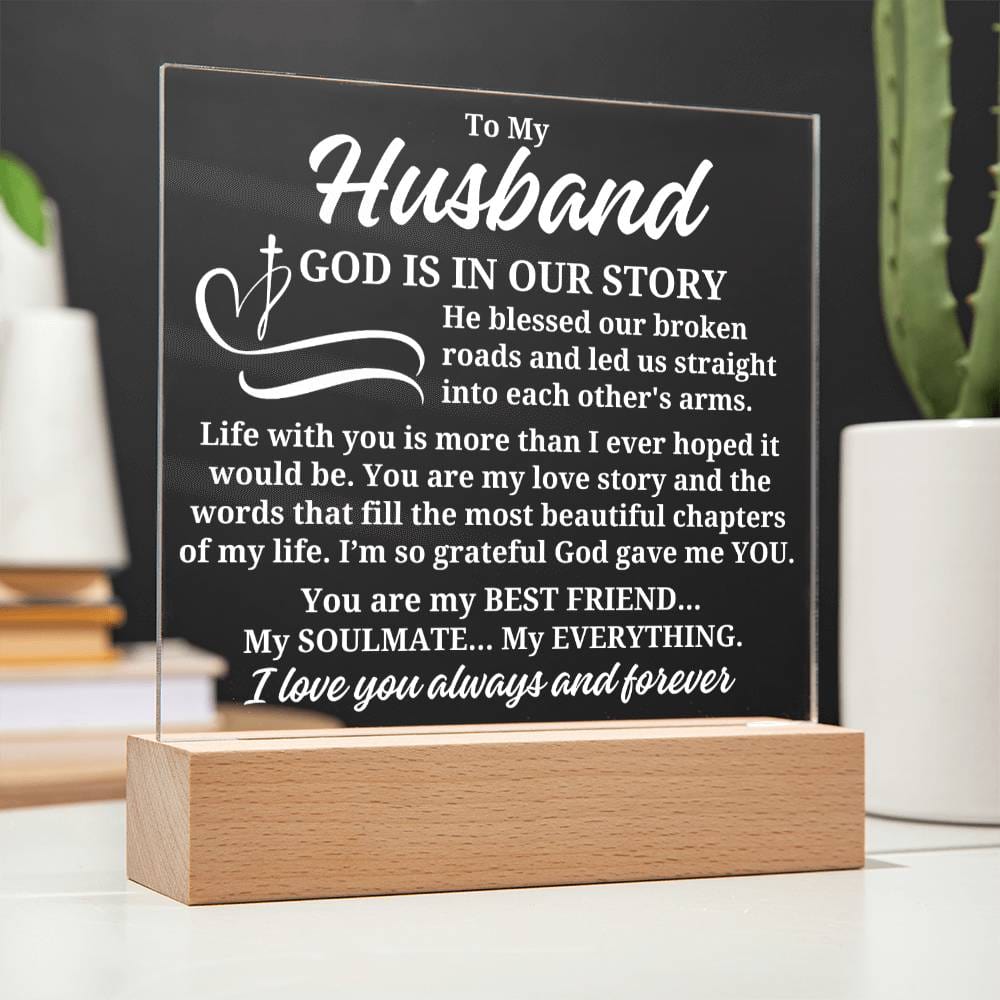 To My Husband "God is in our story" Acrylic Plaque With Lighted Base