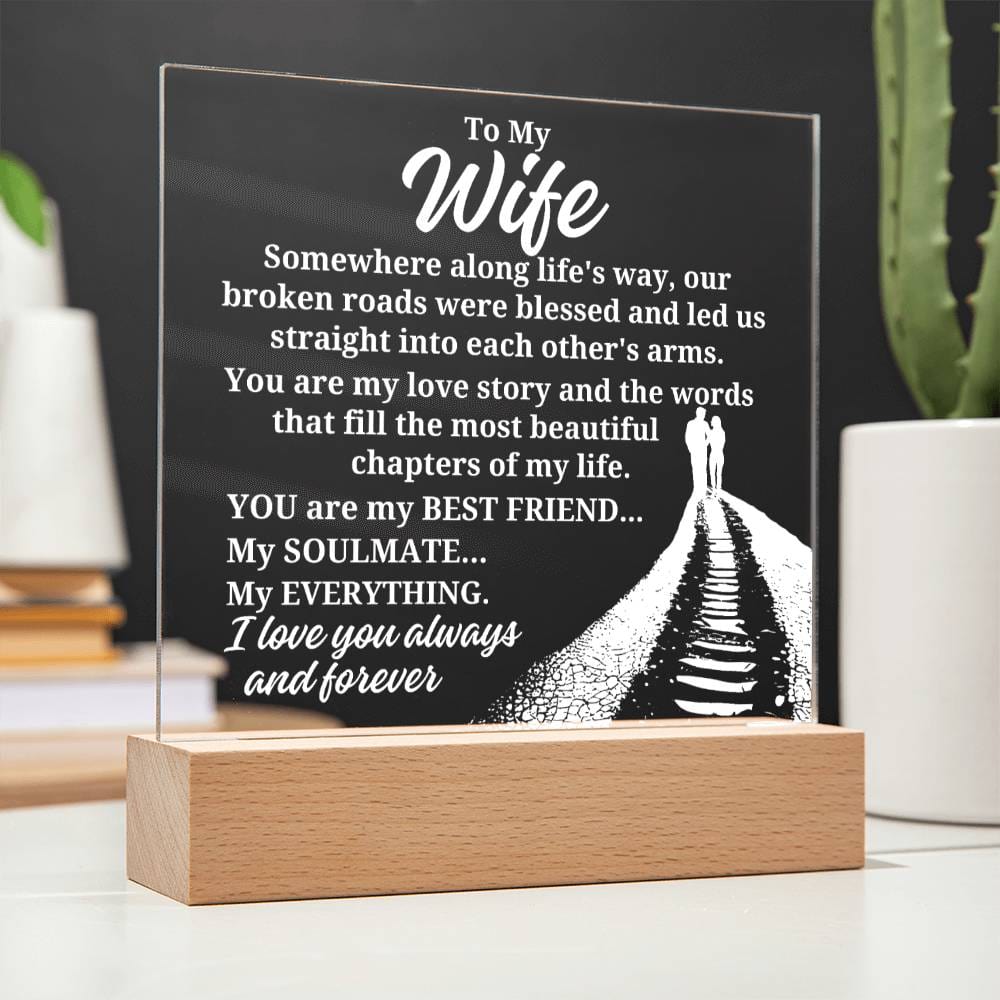 To My Wife "Somewhere along life's way" Acrylic Plaque With Lighted Base